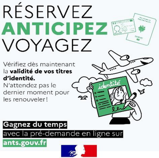 Rappel : réservez, anticipez, voyagez. Vérifiez dès maintenant la validité de vos titres d'identité.
Gagnez du temps avec la pré-demande en ligne ants.gouv.fr